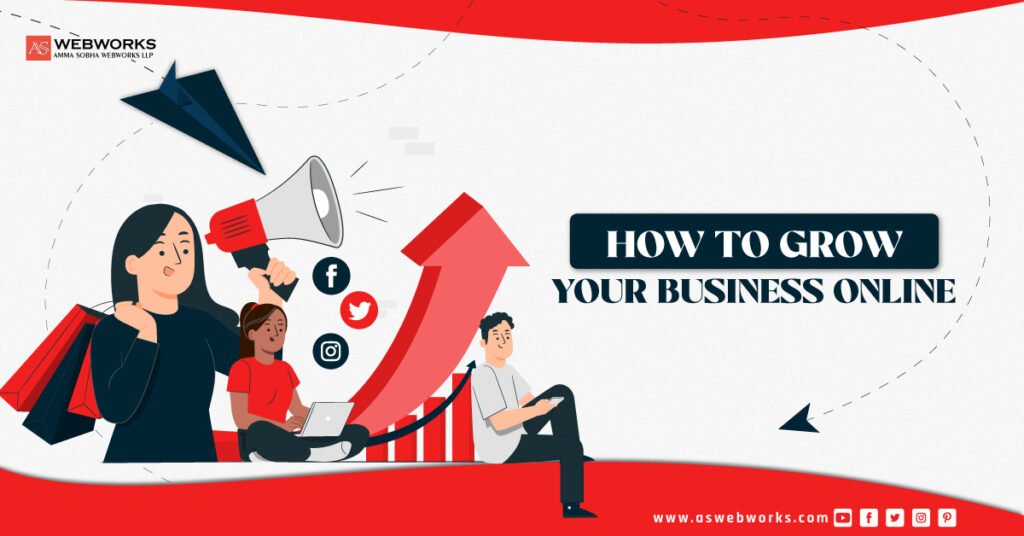 How To Grow Your Business Online | ASWEBWORKS LLP