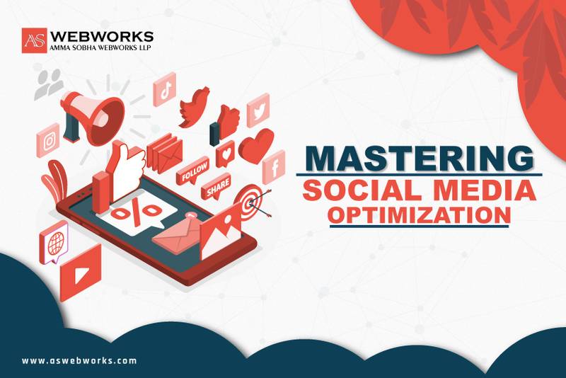 Mastering Social Media Optimization: A Comprehensive Guide For Success